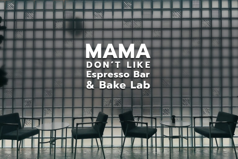 Mama don’t like espresso bar & Bake lab
