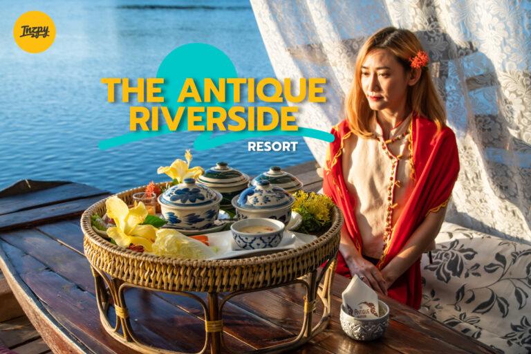 The Antique Riverside Resort ที่พักริมน้ำ ใกล้กรุงเทพฯ บรรยากาศดี