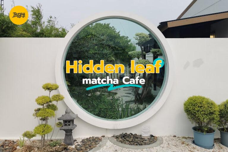 คิดถึงญี่ปุ่น คิดถึง “Hidden leaf matcha Cafe”