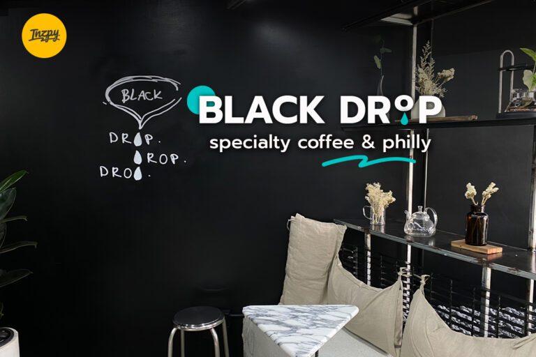 Black Drop specialty coffee & philly คาเฟ่เปิดใหม่ ลาดพร้าว 71