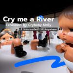 Cry me a river Exhibition by Crybaby Molly