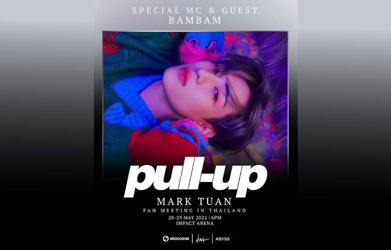 แบมแบม BAMBAM PULL-UP Mark Tuan Fan Meeting in Thailand
