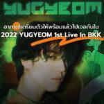 2022 YUGYEOM 1st Live In BKK