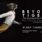 Beyond Tigers สัมผัสการเดินทางของชีวิต และค้นหาความหมายของการเติบโต โดย ธนา โพธิ์ทอง