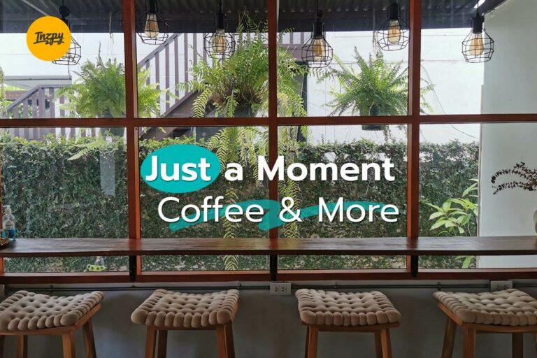 Just a Moment Coffee & More คาเฟ่ลับ ลาดพร้าว 87