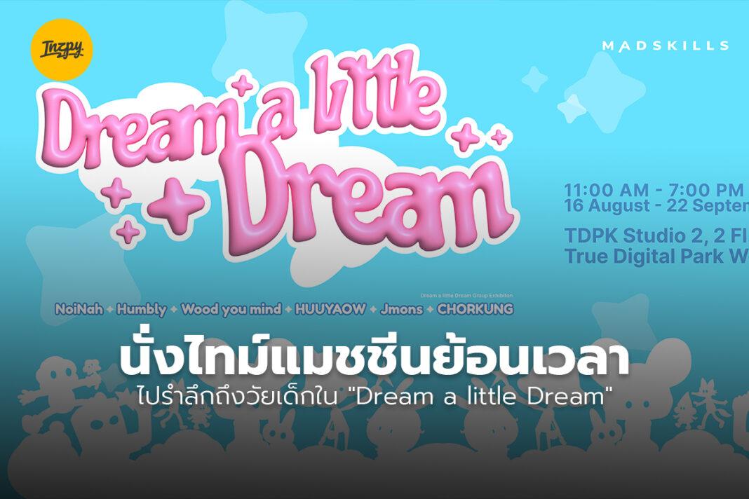 Dream a little Dream